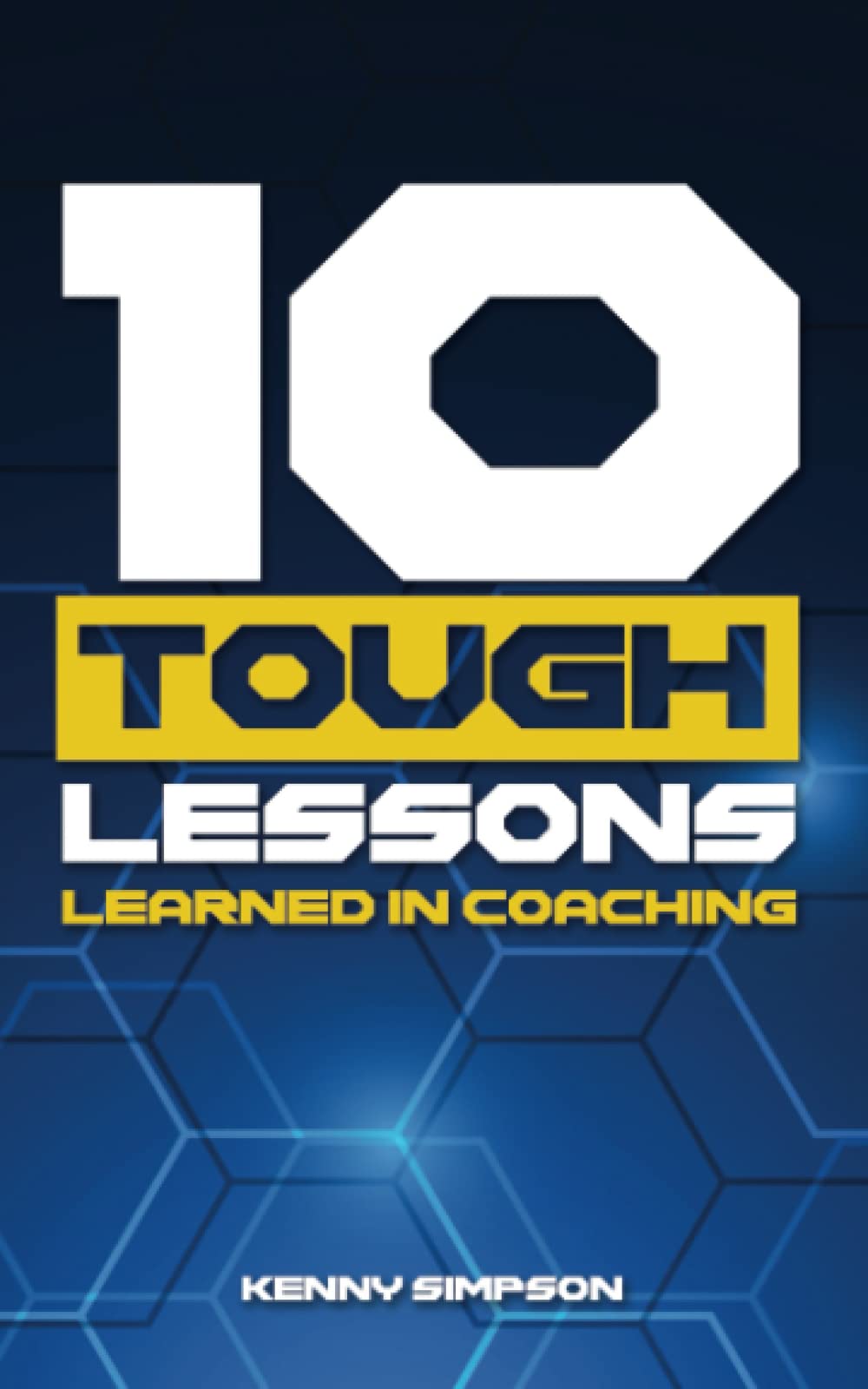10 Tough Lessons Learned In Coaching