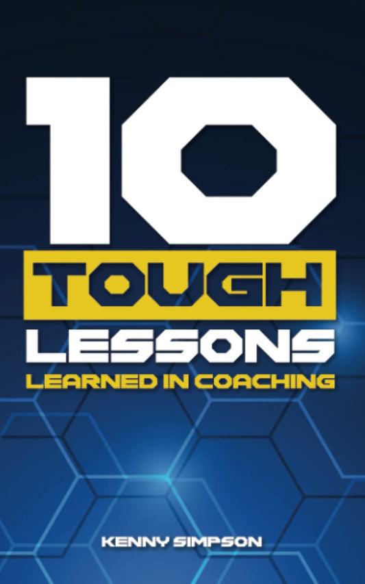 10 Tough Lessons Learned In Coaching