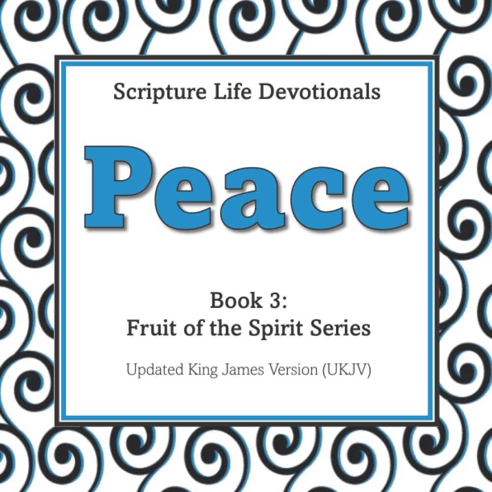Book 3: Peace - Fruit of the Spirit Series (Updated King James Version - UKJV)