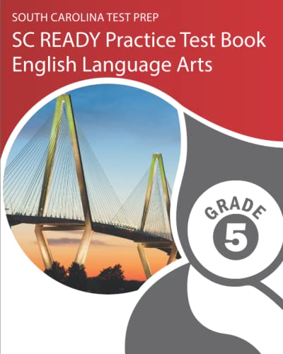 SOUTH CAROLINA TEST PREP SC READY Practice Test Book English Language Arts Grade 5: Covers Reading, Writing, Language, and Inquiry