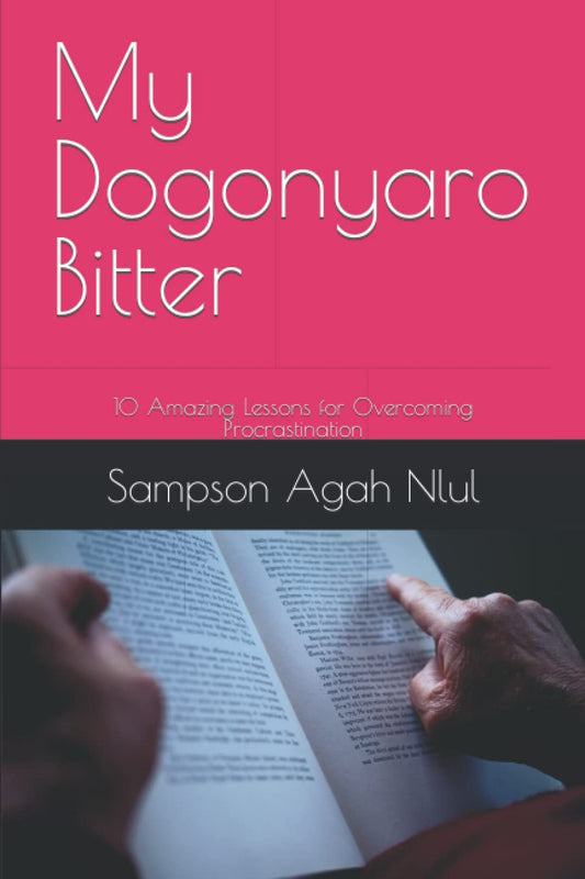 My Dogonyaro Bitter: 10 Amazing Lessons for Overcoming Procrastination