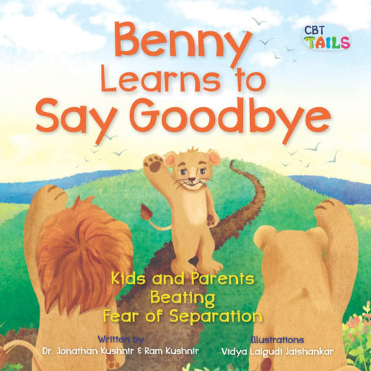 Benny Learns to Say Goodbye: Kids and Parents Beating Fear of Separation (Kids and Parents Overcoming Separation Anxiety) - 6334
