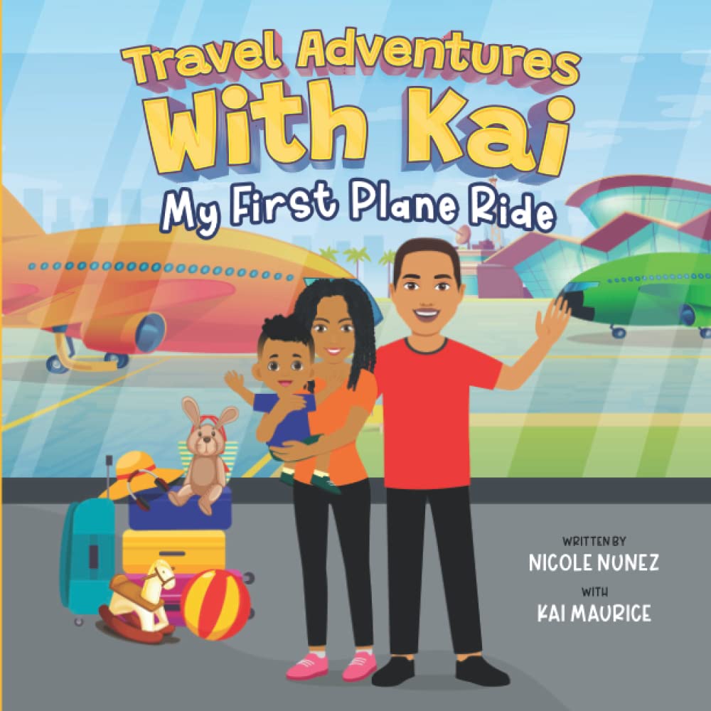 Travel Adventures With Kai: My First Plane Ride (Travel Adventures With Kai: The Adventure Series)