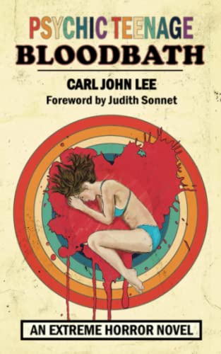 Psychic Teenage Bloodbath: An Extreme Horror Novel (Psychic Bloodbath)