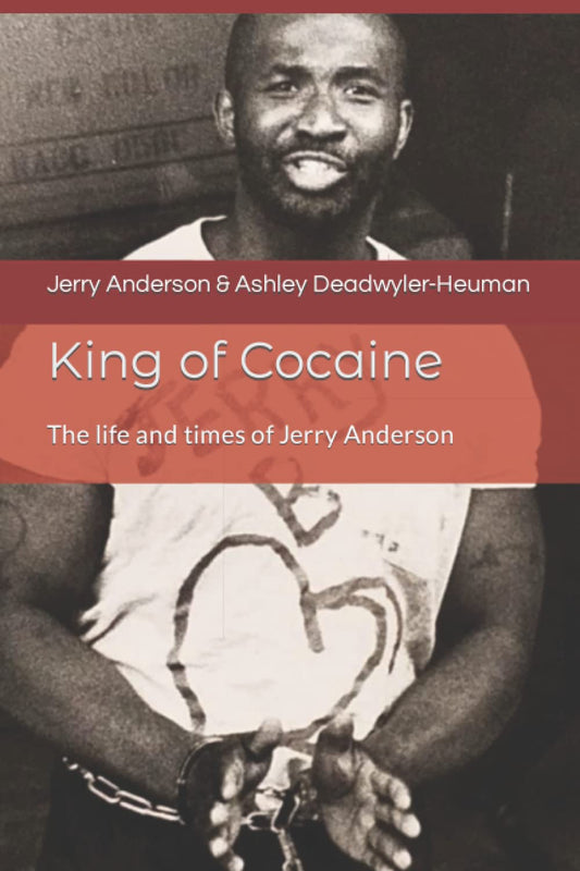 King of Cocaine: The Life and Times of Jerry Anderson
