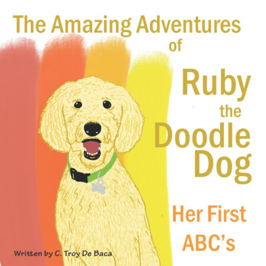 The Amazing Adventures of Ruby the Doodle Dog: Her First ABC's - 9706