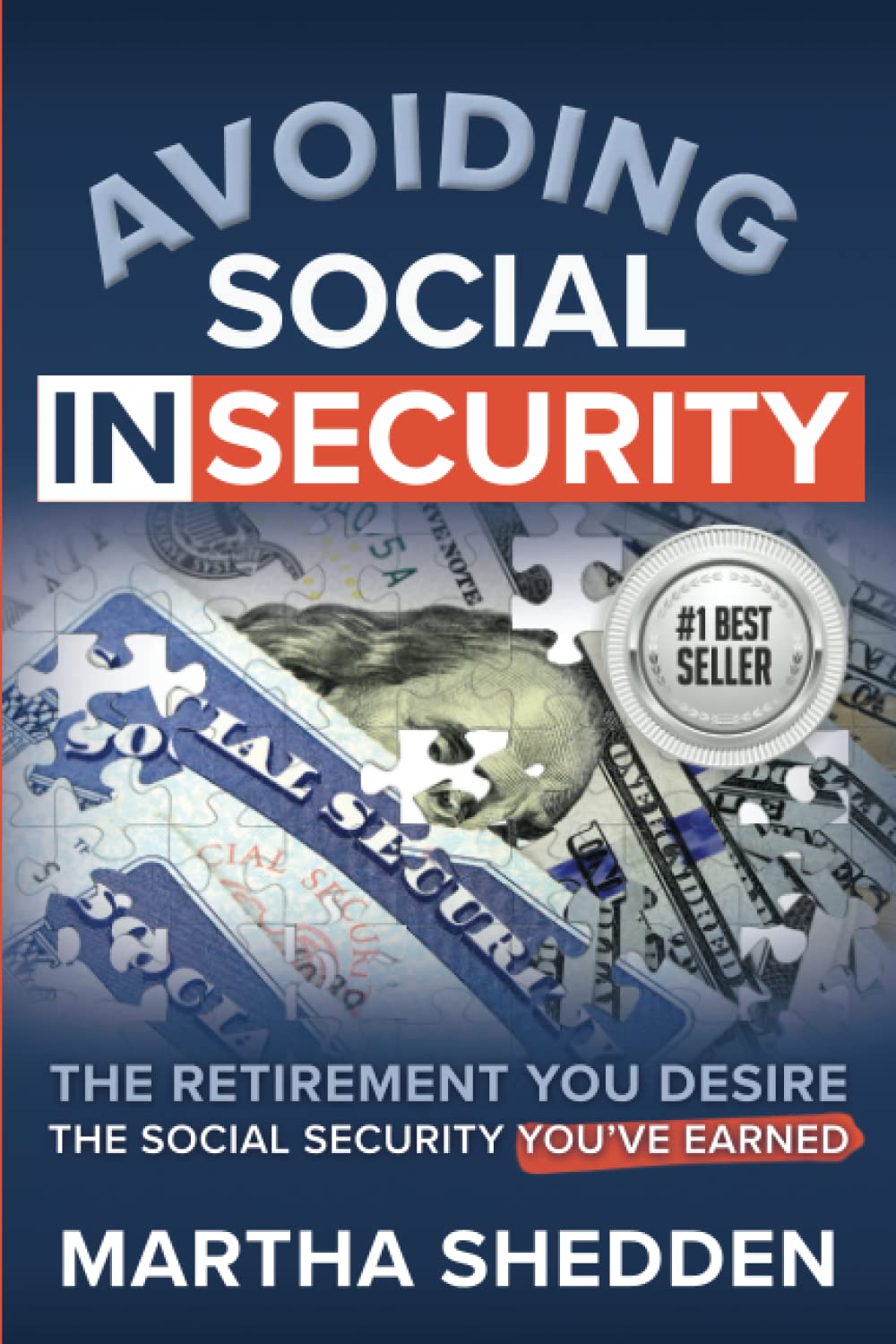 Avoiding Social Insecurity: The Retirement You Desire, the Social Security You've Earned - 3808