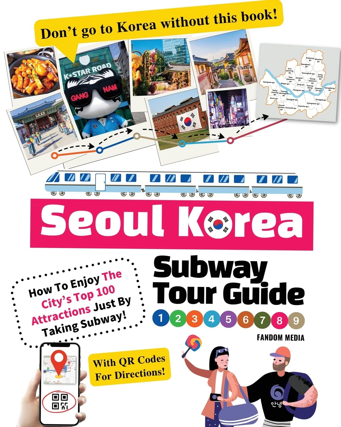 Seoul Korea Subway Tour Guide - How To Enjoy The City’s Top 100 Attractions Just By Taking Subway! (Korea Travel Guide Books) - 3250