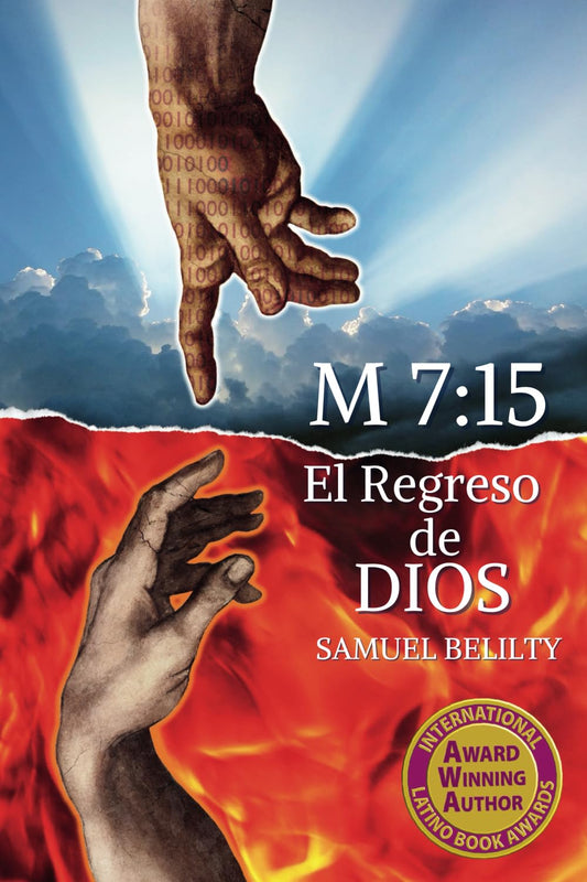 M 7:15 El Regreso de Dios: Con la humanidad al borde del abismo, el enfrentamiento final es inevitable en esta novela llena de misterio y acción (Spanish Edition)