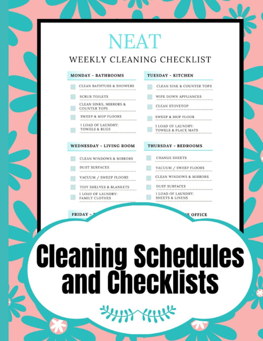 NEAT Cleaning Schedules and Checklists: 12 Months of Daily, Weekly and Monthly Cleaning Schedules | A Perfect Checklist Planner and Household Chore ... Stress and Finally Get Rid of the Mess) - 4485