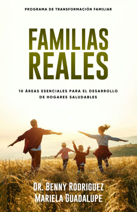 Familias Reales: 10 Áreas Esenciales Para El Desarrollo De Hogares Saludables (Spanish Edition) - 2490
