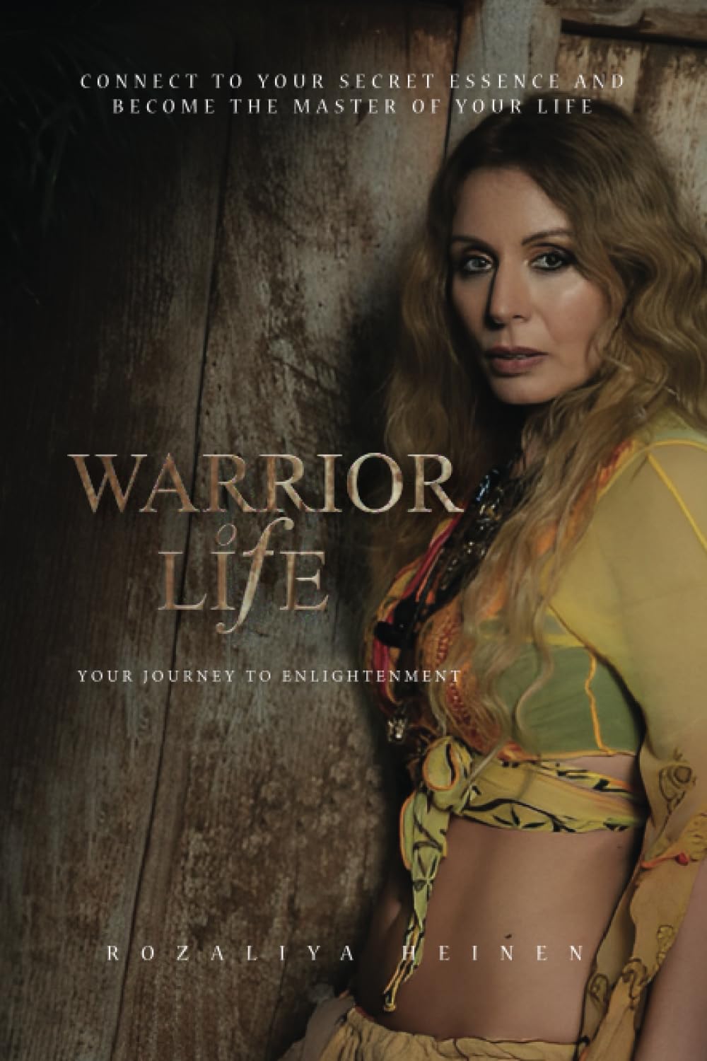 Warrior Of Life: Your Journey To Enlightenment