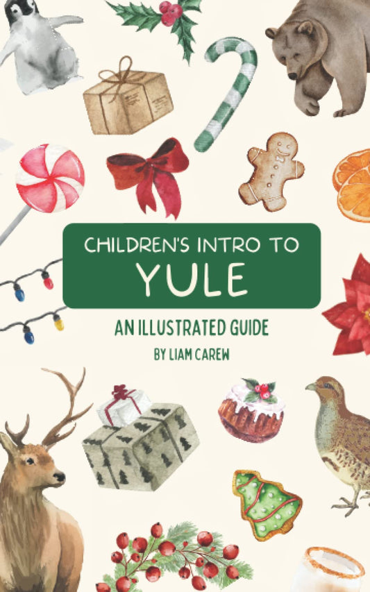 Children's Intro to Yule: An Illustrated Guide (The Wheel of the Year Series)