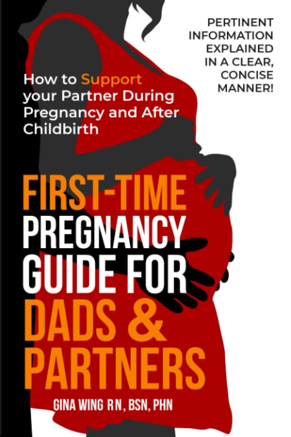 First-Time Pregnancy Guide for Dads & Partners: How to Support your Partner During Pregnancy and After Childbirth (First-Time Pregnancy Guide 3 Book ... Baby Guides for New Moms, Dads & Partners!)