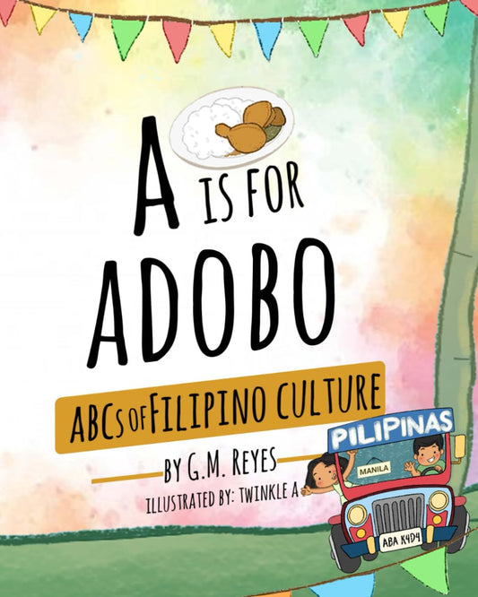 A is for Adobo: ABCs of Filipino Culture (Filipino Culture Children's Books) - 5547