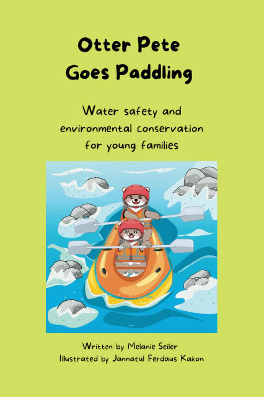 Otter Pete Goes Paddling: Water safety and environmental education for young families - 8217