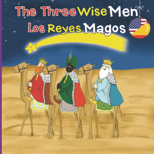 The Three Wise Men Los Tres Reyes Magos: Bilingual Español/English (story): Bilingual Español/English The Original story of the The Three Wise Men, ... La historia real de los tres Reyes Magos. - 8426