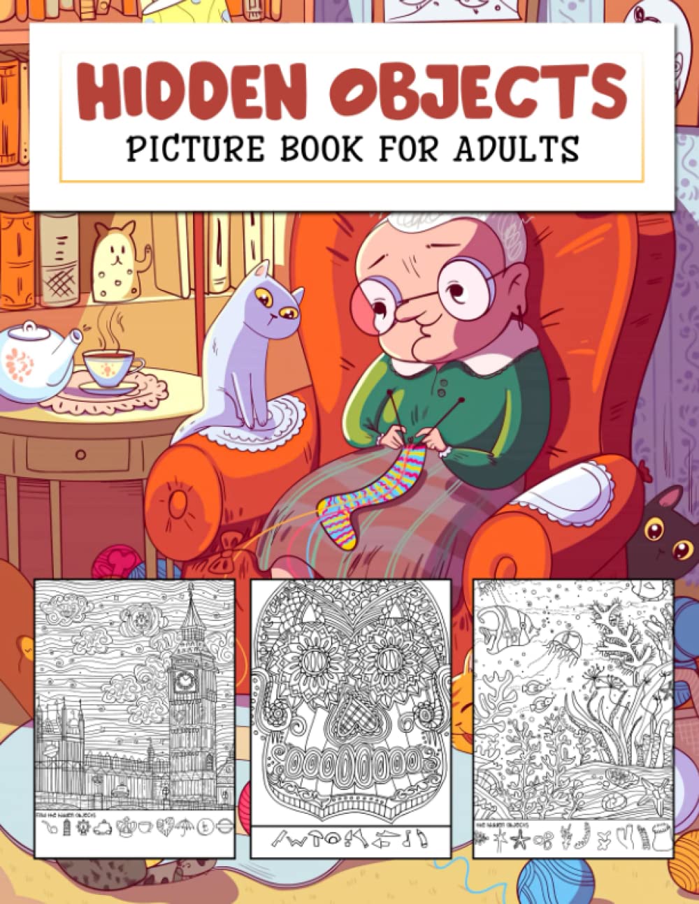 Hidden Objects Picture Book For Adults: Amazing Challenge Activities Seek & Find The Objects | Perfect Gift For Men & Women
