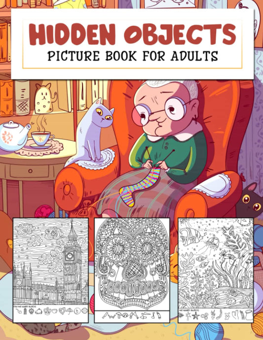 Hidden Objects Picture Book For Adults: Amazing Challenge Activities Seek & Find The Objects | Perfect Gift For Men & Women