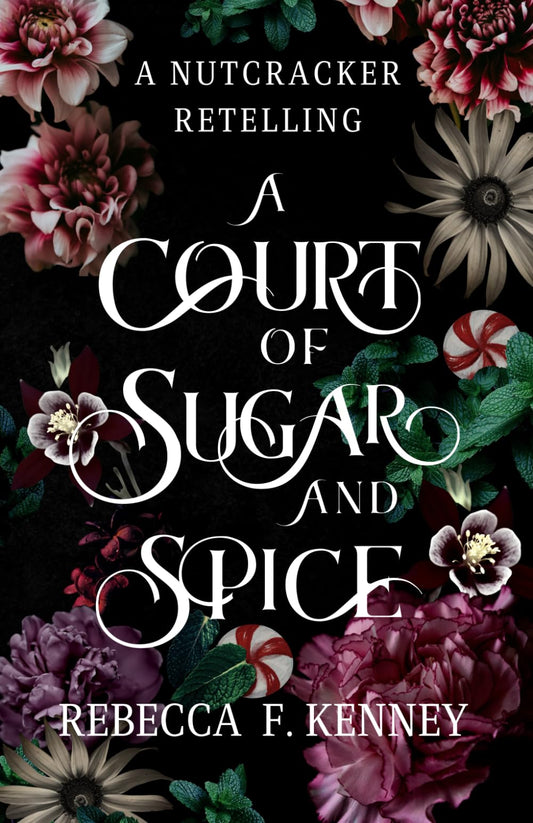 A Court of Sugar and Spice: A Nutcracker Romance Retelling (Wicked Darlings) - 6365