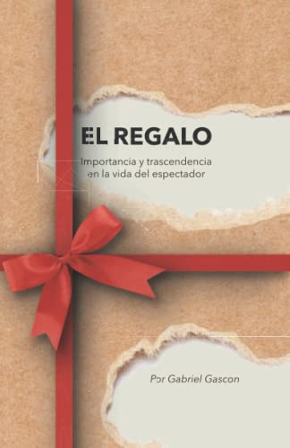 El Regalo: Importancia y trascendencia en la vida del espectador (Magiereida Ediciones) (Spanish Edition) - 6485