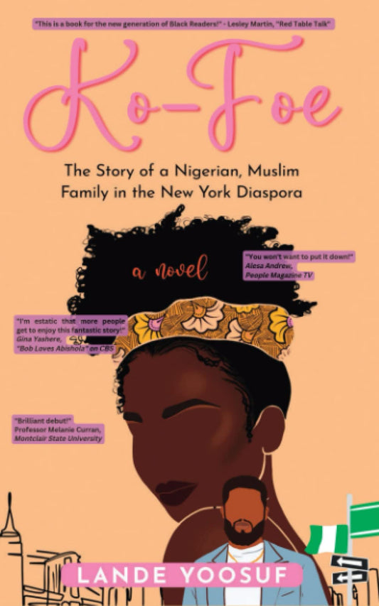 Ko-Foe: The Story of a Nigerian, Muslim Family in the New York Diaspora - 4756
