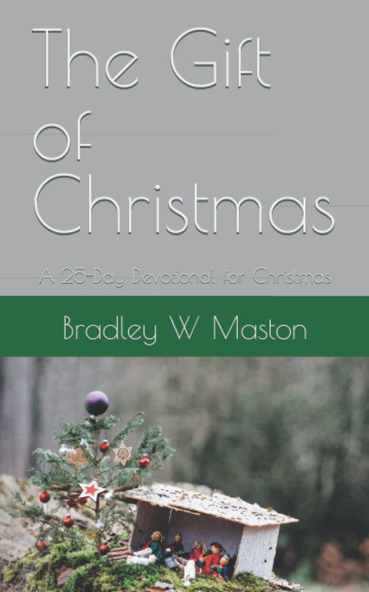 The Gift of Christmas: A 25-Day Devotional for Christmas
