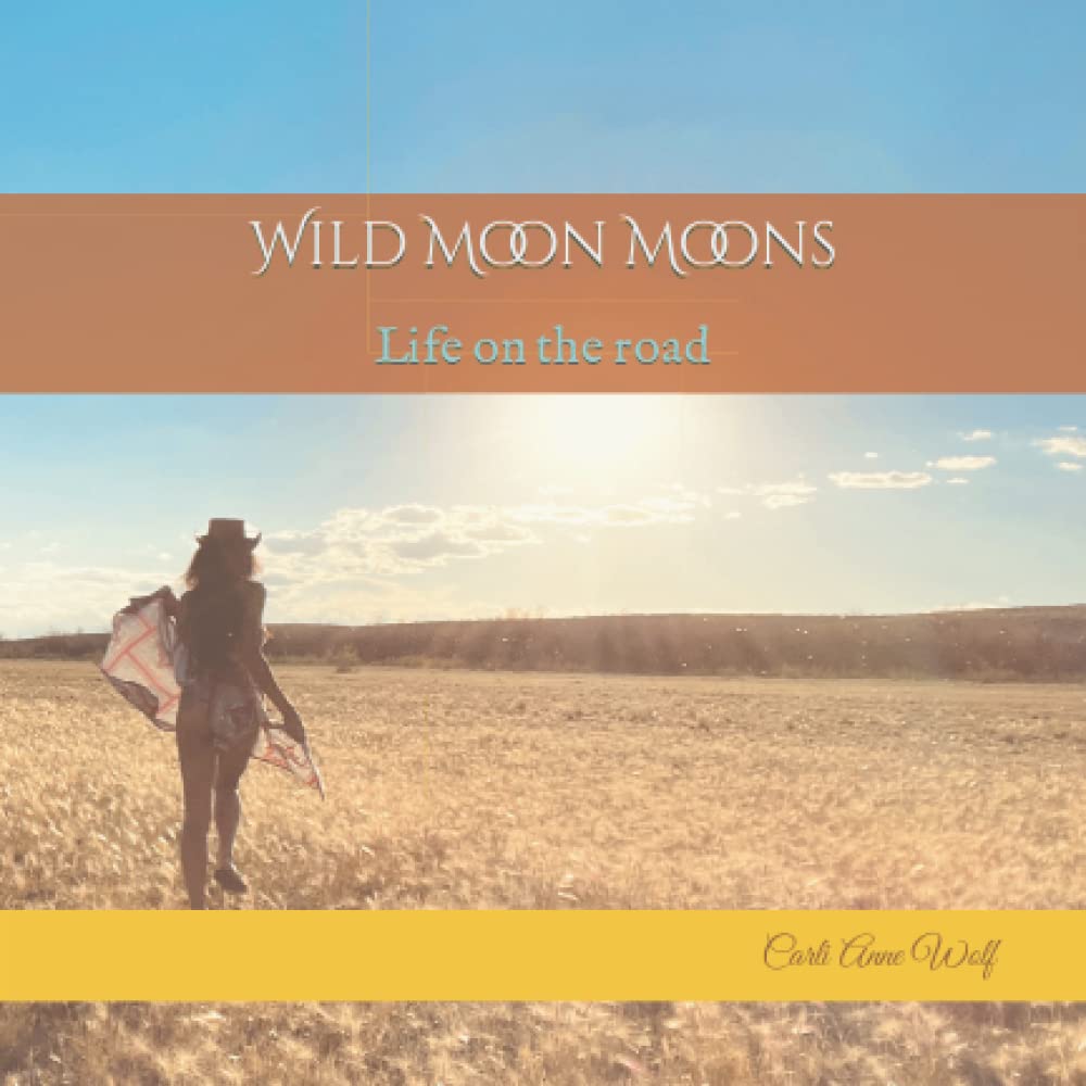 Wild Moon Moons: Life on the road