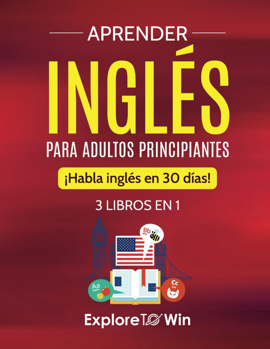Aprender inglés para adultos principiantes: 3 libros en 1: ¡Habla inglés en 30 días! (Spanish Edition) - 2927
