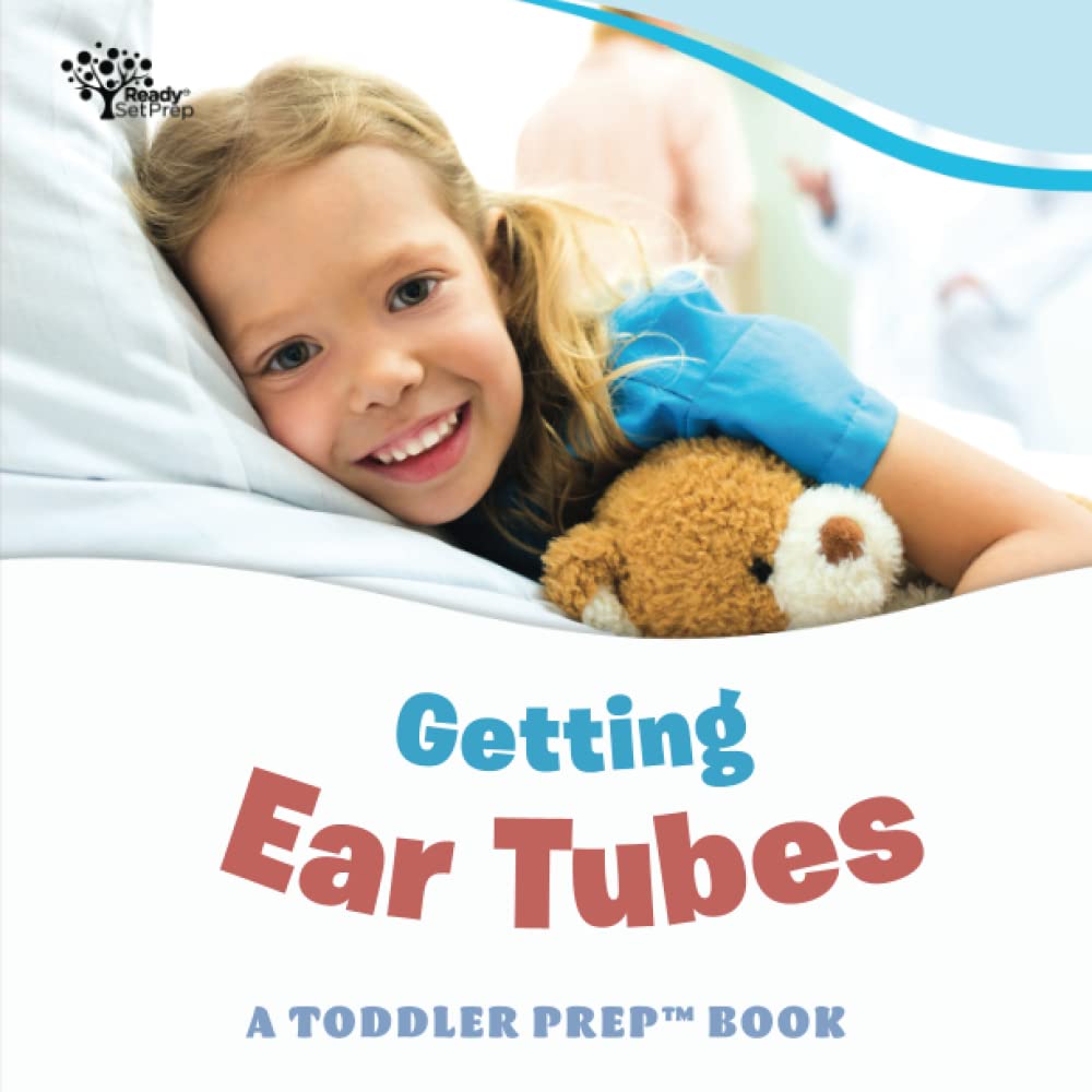 Getting Ear Tubes: A Toddler Prep Book (Toddler Prep Books) - 853