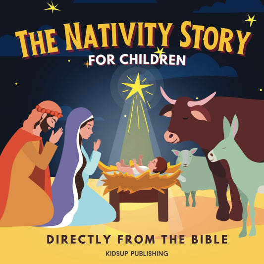 The Nativity Story for Children Directly from the Bible: Christmas Book about the Birth of Jesus | Contains Bible Scripture References (Christian Stories for Kids) - 9452