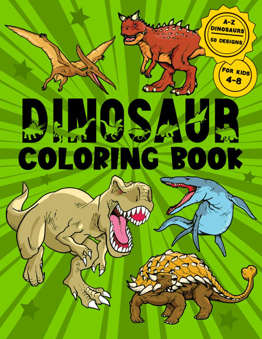 The Amazing Dinosaur Coloring Book for Kids Ages 4-8 With 50 Pages for Kids to Color and Learn - Featuring Interesting Facts about Dinosaurs - Great Gift for Kids and Dino Fans - 5223