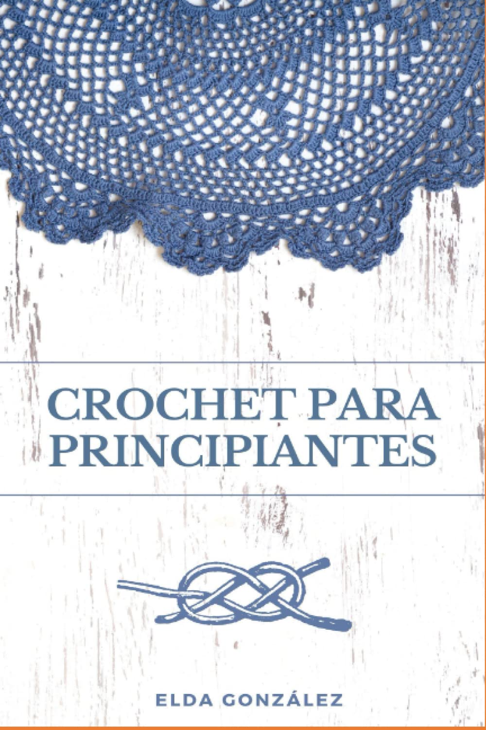 Crochet para principiantes: Descubre el paso a paso de tejidos sencillos y avanzados para aplicar en tus patrones (Spanish Edition) - 9114