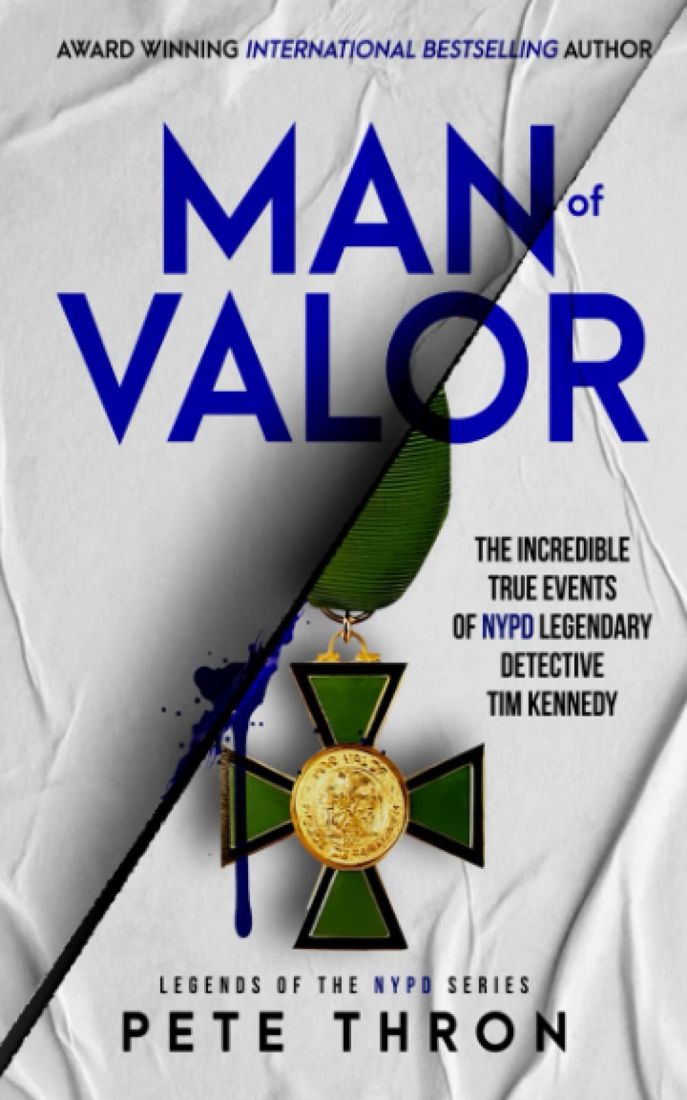 MAN OF VALOR: Retired Detective Tim Kennedy. Book One in The Legends of The NYPD