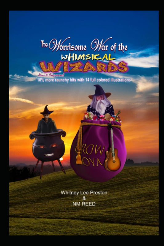 The Worrisome War of the Whimsical Wizards: New and Improved! Now with 10% more Raunchy Bits and 14 color illustrations! - 8291