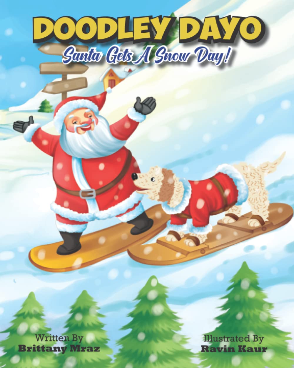 Doodley Dayo, Santa Gets a Snow Day!: A Children's Book about Christmas Magic and Believing in the Unseen (Doodley Dayo Children's Book Series)