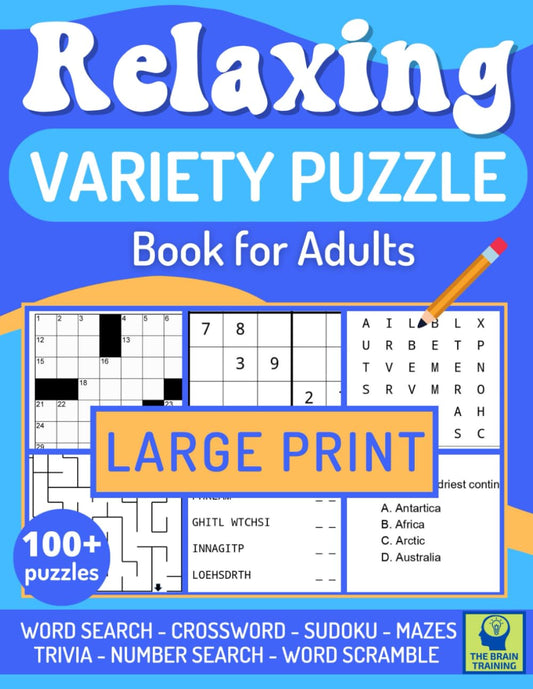 RELAXING VARIETY PUZZLE BOOK FOR ADULTS: The Ideal Book for Adults and Seniors to Relieve Stress and Strengthen Memory. 100+ Large Print Puzzles and Brain Activities for Hours of Relaxation & Fun - 6970