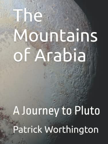 The Mountains of Arabia: A Journey to Pluto - 2476