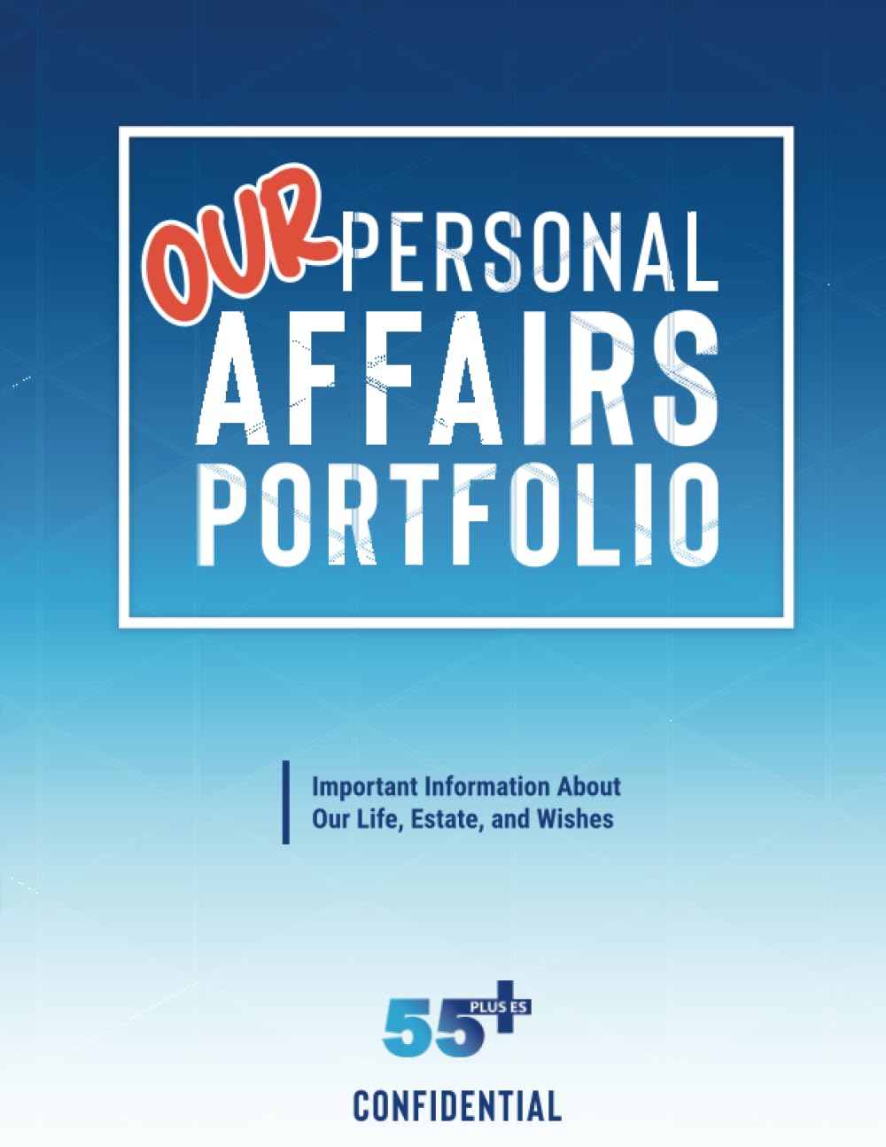Our Personal Affairs Portfolio: Important Information About Our Life, Estate, and Wishes