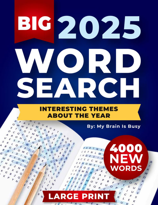 BIG 4000 New Words Word Search for Adults: 100+ Large Print Puzzles with Interesting Themes about the Year - 877