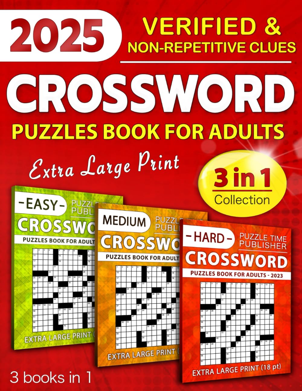 3 in 1 Collection Crossword Puzzles Book For Adults (Eye-Friendly Extra Large Print): Over 9000 Verified, Understandable & Non-Repetitive Questions with Full Solutions (Easy, Medium & Hard) - 2294