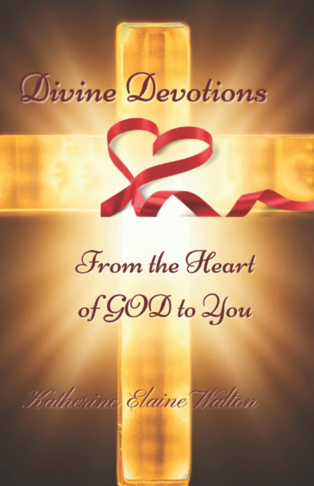 Divine Devotions: From the Heart of GOD to You