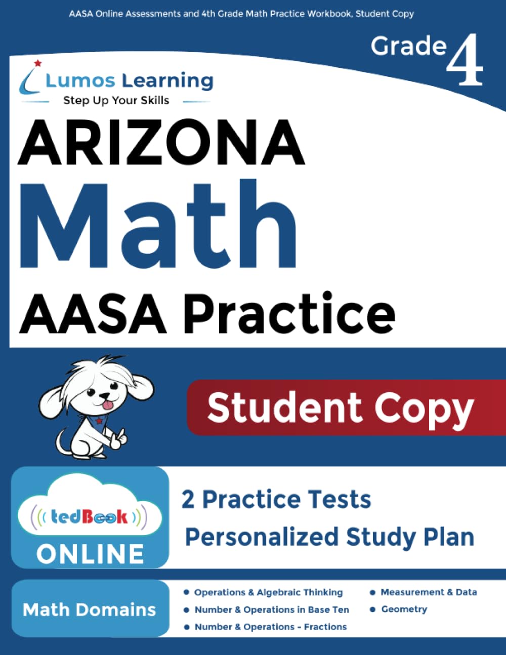 AASA Online Assessments and 4th Grade Math Practice Workbook, Student Copy: Arizona Test Study Guide