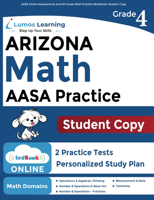 AASA Online Assessments and 4th Grade Math Practice Workbook, Student Copy: Arizona Test Study Guide