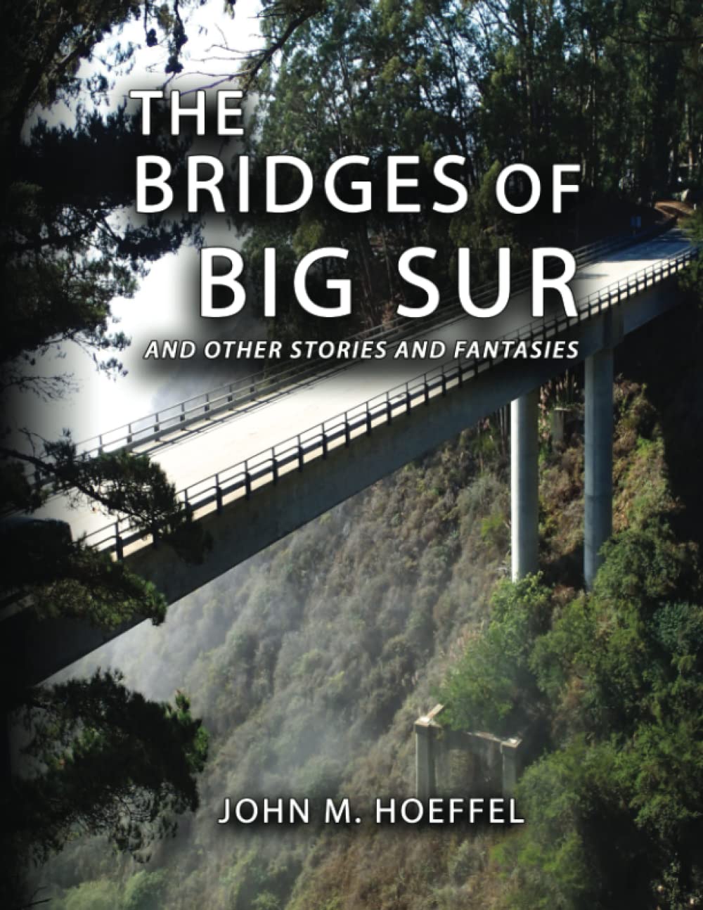 The Bridges of Big Sur: AND OTHER STORIES AND FANTASIES