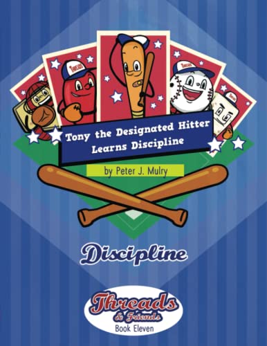 Tony the Designated Hitter Learns Discipline: Discipline (Threads & Friends) - 5217