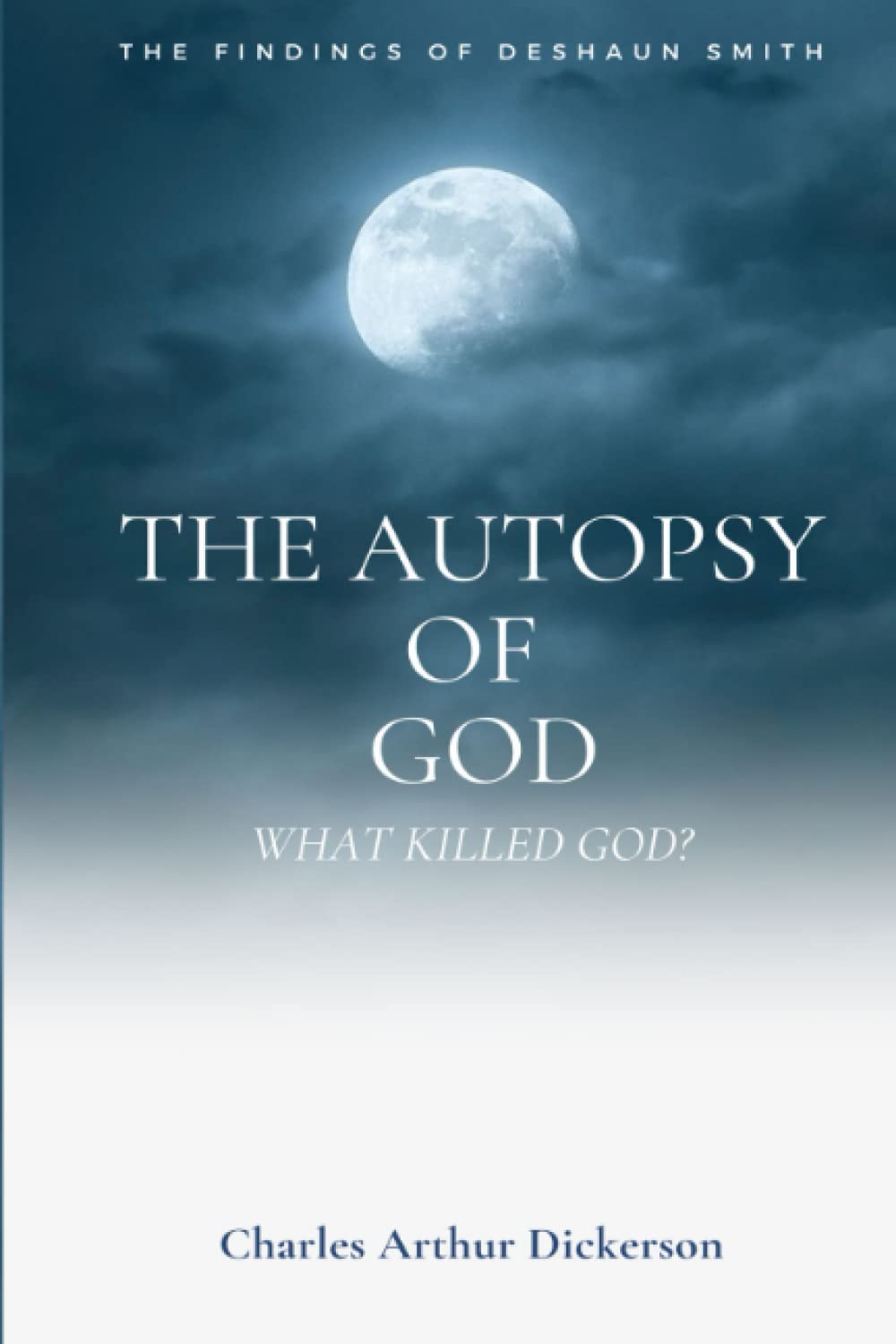 The Autopsy Of God: What Killed God?