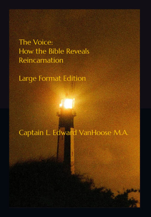 The Voice: How the Bible Reveals Reincarnation Large Format Editio