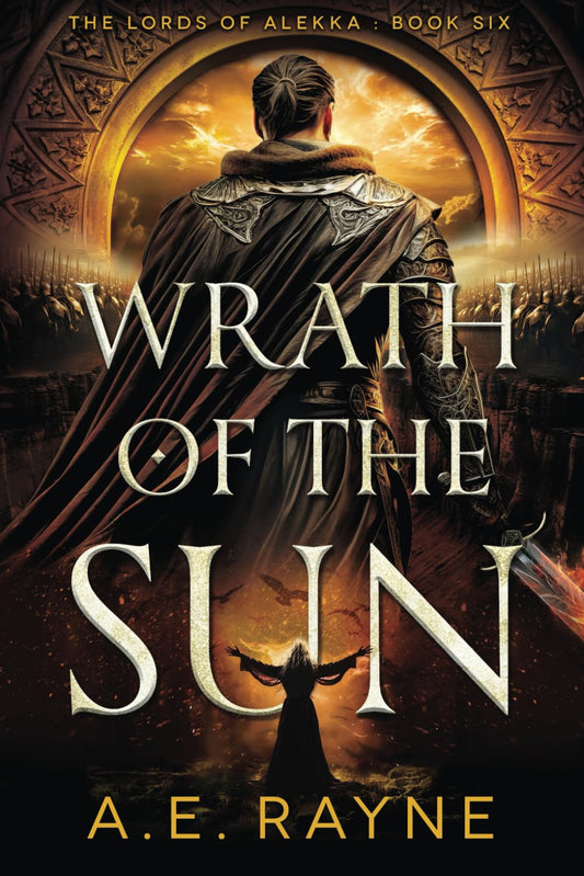 Wrath of the Sun: An Epic Fantasy Adventure (The Lords of Alekka Book 6) - 5934