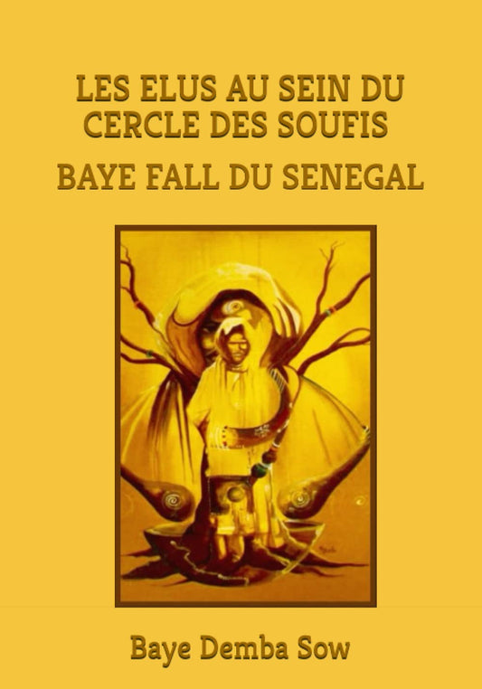 LES ÉLUS AU SEIN DU CERCLE DES SOUFIS BAYE FALL DU SÉNÉGAL (French Edition) - 5103
